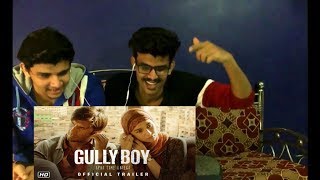 Gully Boy | Official Trailer | Ranveer Singh | Alia Bhatt | Reaction |