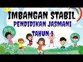 IMBANGAN STABIL -PENDIDIKAN JASMANI TAHUN 1