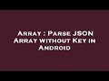 Array : Parse JSON Array without Key in Android