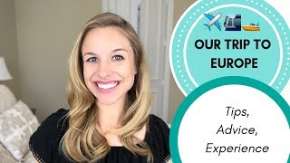 Our European Itinerary | Europe Travel Tips | Storytime