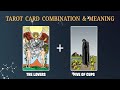 The Lovers & Five of Cups 💡TAROT CARD COMBINATION AND MEANING