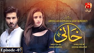 Khaani Episode 07 [HD] || Feroze Khan - Sana Javed || @GeoKahani