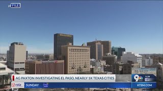 El Paso among 1K cities Paxton investigating