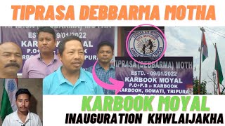 TIPRASA (DEBBARMA) MOTHA || KARBOOK MOYAL NI WNGWI || DOGLAM PHIYOK JAK KHA | INAUGURATION {T.D.M}