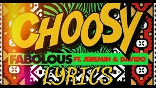 Fabolous Ft Jeremih And Davido  - Choosy [Lyrics ]