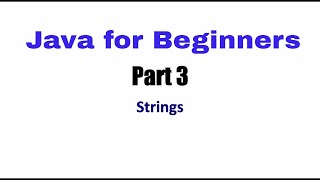 Learn Java Tutorial for Beginners, Part 3 Strings (Working with text)