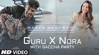 Guru Randhawa X Nora Fatehi Dance With Baccha Party | Naach Meri Rani