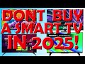 🚫 don t buy a smart tv in 2025 here s why 🚫