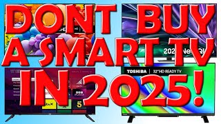 🚫 Don't Buy a Smart TV in 2025 - Here's Why! 🚫