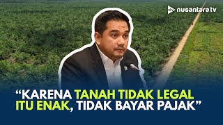 Komisi II DPR Desak Pembentukan Aturan Land Amnesty Guna Tingkatkan Penerimaan Negara | NTV