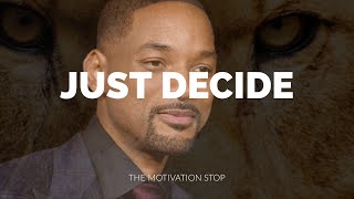 Just Decide - Will Smith Motivational Video
