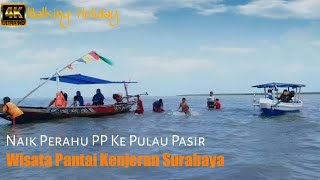 Walking Holiday 4K video !!! Wisata Perahu Pantai Kenjeran Surabaya - THP Kenjeran Surabaya