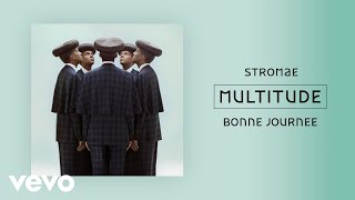 Stromae - Bonne journée (Official Audio)