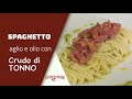 Spaghetto aglio e olio con crudo di tonno 👨‍🍳 Chef Raffaele Lenti