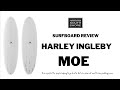 Harley Ingleby MOE Surfboard Review: Surfing Adventures with Jelly Minervini