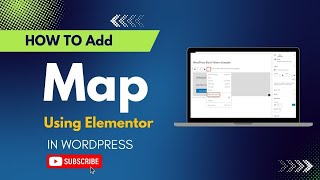 How To Add Map Using Elementor In WordPress (Step-By-Step Tutorial)