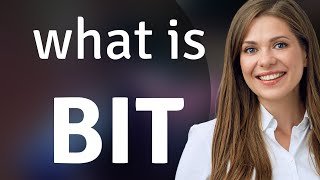 Bit • meaning of BIT