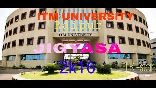 Itm university raipur Jigyasa event 2016