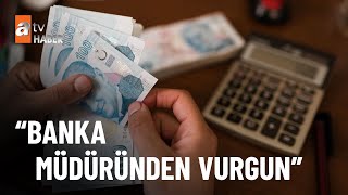 Banka müdürü zimmetine milyonlarca lira geçirdi - atv Ana Haber 18 Ocak 2023