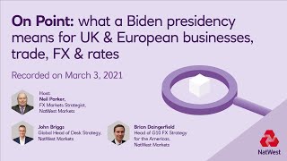 On Point: what a Biden presidency means for UK & European businesses, trade, FX & rates