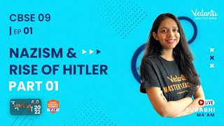 Nazism & Rise of Hitler - Part 1  | Umang - CBSE 9 - 22 | Surabhi Ma'am | Vedantu 9&10
