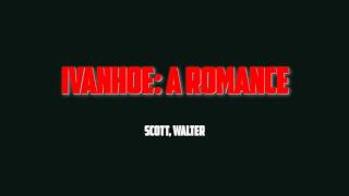 Ivanhoe: A Romance - Scott, Walter (Full Audiobook)