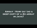 Array : How do I do a deep copy of a 2d array in Java?