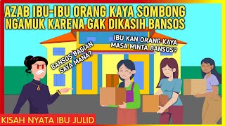 AZAB IBU-IBU ORANG KAYA SOMBONG NGAMUK KARENA GAK DIKASIH BANSOS! | AZAB IBU JULID EPISODE 150