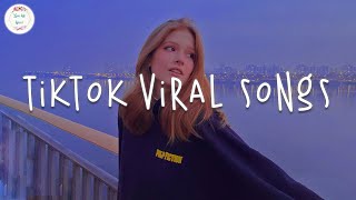 Tiktok viral songs 🍪 Best tiktok songs ~ Trending tiktok songs 2023