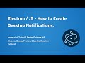 How to Create Desktop Notifications With JavaScript - ( Chrome - Electron, Opera, Firefox) ep 8