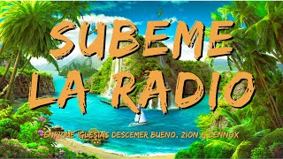 Enrique Iglesias - SUBEME LA RADIO (Letra/Lyrics) ft. Descemer Bueno, Zion & Lennox (Letra/Lyrics)
