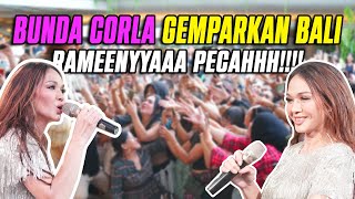 BUNDA CORLA GEMPARKAN BALI!!! RAMENYAA PECAHHH!!!