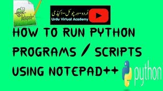 Running Python Programs [Script] from Notepad++ [ 2017 ]