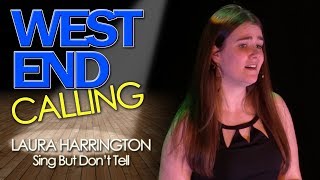 West End Calling: Grand Final - Laura Harrington - Sing But Don't Tell