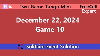 Two Game Tango Mini Game #10 | December 22, 2024 Event | FreeCell Expert