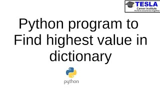 Python program to find highest value in dictionary