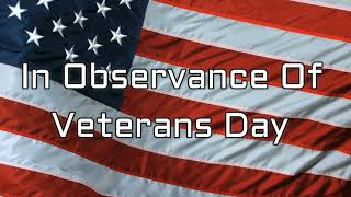 In Observance Of Veteran's Day. We Appreciate You.