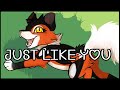 Just Like You | OC Animation Meme | Felicide