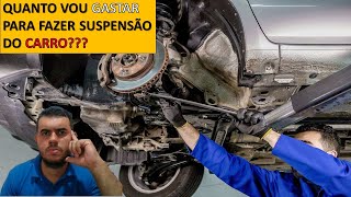 QUANTO CUSTA PARA FAZER SUSPENSÃO DO CARRO