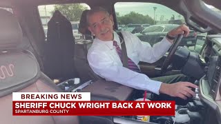 Spartanburg Co. Sheriff Chuck Wright is back at work