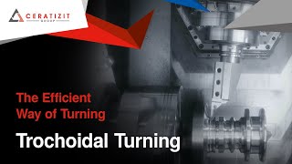 Trochoidal Turning: The Efficient Way of Turning