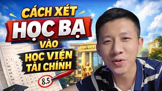 Phương Thức Xét Học bạ vào học viện tài chính 2026 mà ít ai biết | Biquyetdodaihoc
