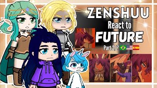 •° Zenshuu React to Future °• [Part 2/? 🇧🇷🇺🇲🇪🇸]