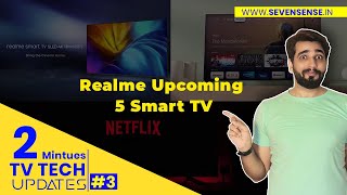 TV Tech Update #3 Realme Upcoming Smart TV, Google TV Interface, Netflix Shuffle | Hindi