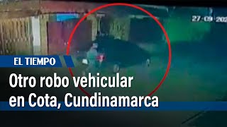 Roban vehículo en Cota, Cundinamarca | El Tiempo