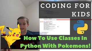 Coding For Kids - How To Use Classes In Python With Pokemon!