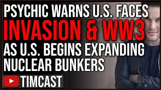 Psychic Predicts WW3, Says US Gets BOMBED And Invaded, US Begins Expanding Nuclear Bunkers For Gov