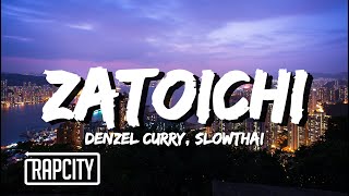 Denzel Curry - Zatoichi ft. slowthai (Lyrics)
