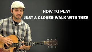 Just A Closer Walk With Thee | Beginner Guitar Lesson | How To Play