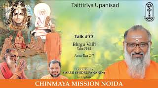 Taittirīya Upaniṣad Talk #77 - Bhṛgu Vallī - Anuvāka 2-7